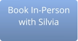Book In-Person with Silvia