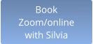 Book Zoom/online with Silvia